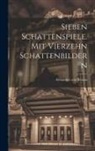 Alexander von Bernus - Sieben Schattenspiele. Mit Vierzehn Schattenbildern