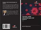 Ramin Zibaseresht - Farmaci nella chemioterapia del cancro