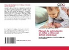 Ángel Gómez, Edison Nenger, Olga Nuñez - Manual de estimulación en niños y niñas con déficit intelectual