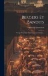Emmanuel Domenech - Bergers Et Bandits: Voyage Hom&eacute;rique Dans L'ancienne Ichnusa