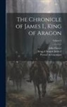 John Forster, Pascual De Gayangos, King of Aragon James I. - The Chronicle of James I., King of Aragon; Volume 2