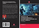 Pandian R. - Sistema de armazenamento e recuperação baseado em braço robótico
