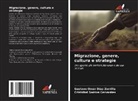 Gustavo Omar Díaz Zorrilla, Cristóbal Santos Cervantes - Migrazione, genere, cultura e strategie