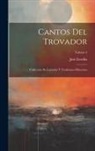 José Zorrilla - Cantos Del Trovador: Colleccion De Leyendas Y Tradiciones Historicas; Volume 2