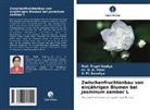 Prof Trupti Dodiya, Prof. Trupti Dodiya, Trupti Dodiya, Dr G D Patel, Dr. G. D. Patel, G. D. Patel... - Zwischenfruchtanbau von einjährigen Blumen bei Jasminum sambac L