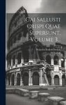 Heinrich Rudolf Dietsch, Sallust - Gai Sallusti Crispi Quae Supersunt, Volume 3