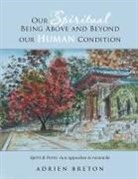 Adrien Breton - Our Spiritual Being Above and Beyond our Human Condition