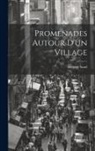 George Sand - Promenades Autour D'Un Village