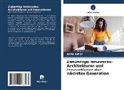 Asha Sohal - Zukünftige Netzwerke: Architekturen und Innovationen der nächsten Generation