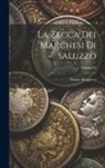 Orazio Roggiero - La Zecca Dei Marchesi Di Saluzzo; Volume 25