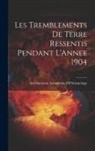 International Association of Seismology - Les Tremblements De Terre Ressentis Pendant L'Annee 1904