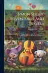 Johnson Jones Hooper - Simon Suggs' Adventures And Travels: Comprising All The Scenes, Incidents And Adventures Of His Travels, In A Series Of Sketches Of His Life