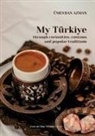 Ümeyhan Azman - My Türkiye (Turkey) through curiosities, customs and popular traditions