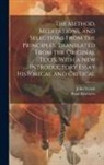 René Descartes, John Veitch - The Method, Meditations, and Selections From the Principles. Translated From the Original Texts, With a new Introductory Essay Historical and Critical