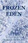 Sarah Bewley - Frozen Eden