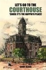 Sandy Black - Let's Go to the Courthouse 'Cause It's the Happin'n Place!