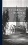 [Joannes Diaconus (Called Hymmonides) - La Vie De Saint Grégoire Le Grand