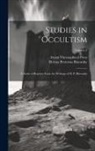 Helena Petrovna Blavatsky, Aryan Theosophical Press - Studies in Occultism: A Series of Reprints From the Writings of H. P. Blavatsky; Volume 2