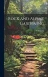 H. Hemsley - Rock and Alpine Gardening