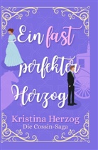 Kristina Herzog - Ein fast perfekter Herzog