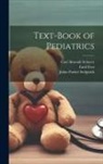 Emil Feer, Carl Ahrendt Scherer, Julius Parker Sedgwick - Text-book of Pediatrics
