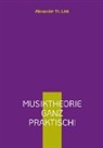 Alexander Th Link, Alexander Th. Link - Musiktheorie ganz praktisch!