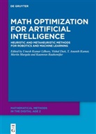 T Ananth Kumar et al, Vishal Dutt, T. Ananth Kumar, Umesh Kumar Lilhore, Martin Margala, Kaamran Raahemifar - Math Optimization for Artificial Intelligence