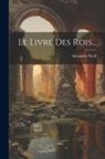 Alexandre Weill - Le Livre Des Rois
