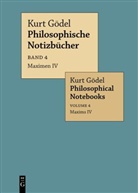 Kurt Gödel, Eva-Maria Engelen - Kurt Gödel: Philosophische Notizbücher / Philosophical Notebooks - Band 4: Maximen IV / Maxims IV