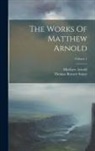 Matthew Arnold, Thomas Burnett Smart - The Works Of Matthew Arnold; Volume 1