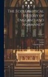 Thomas Forester, Vitalis Ordericus, Ordericus Vitalis - The Ecclesiastical History of England and Normandy; Volume 2