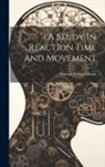 Thomas Verner Moore - A Study In Reaction Time And Movement