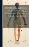 Paul Jules Tillaux - Traite D'anatomie Topographique Avec Applications a La Chirurgie; Volume 2