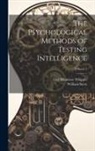 William Stern, Guy Montrose Whipple - The Psychological Methods of Testing Intelligence; Volume 1