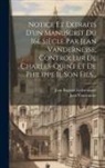 Jean Baptiste Lesbroussart, Jean Vandenesse - Notice Et Extraits D'un Manuscrit Du 16e Siècle Par Jean Vandernesse, Controleur De Charles-quint Et De Philippe Ii, Son Fils