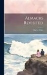 Charles White - Almacks Revisited