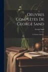 George Sand - Oeuvres Complètes De George Sand: Le Dernier Amour