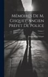 Joseph-Henri Gisquet - Mémoires de M. Gisquet, ancien préfet de police; Volume 1