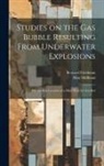 Bernard Friedman, Max Shiffman - Studies on the gas Bubble Resulting From Underwater Explosions; on the Best Location of a Mine Near the sea Bed
