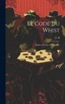 G B - Le code du whist: Regles, principes et exemples