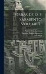 Luis Montt, Domingo Faustino Sarmiento, Augusto Belin Sarmiento - Obras De D. F. Sarmiento, Volume 7