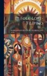 Isabelo Los Reyes De Florentino - El Folk-Lore-Filipino