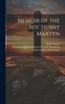 John Sargent, Protestant Episcopal Society for the - Memoir of the Rev. Henry Martyn