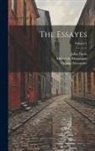Michel De Montaigne, John Florio, Thomas Seccombe - The Essayes; Volume 1