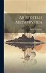 Immanuel Bekker - Aristotelis Metaphysica