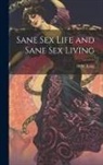 H. W. Long - Sane Sex Life and Sane Sex Living