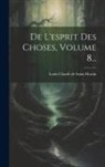 Louis-Claude de Saint-Martin - De L'esprit Des Choses, Volume 8