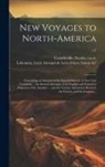 Nicolas Ca Ca Gueudeville, Louis Armand De Lom D'Arce Lahontan - New Voyages to North-America: Containing an Account of the Several Nations of That Vast Continent ... the Several Attempts of the English and French