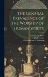 Hugh Farmer, Galabin and Baker, J Buckland and G Robinson - The General Prevalence of the Worship of Human Spirits