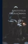 Aristotle - Aristotelis Opera Omnia